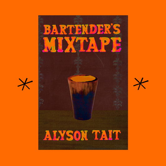 Bartender's Mixtape, by Alyson Tait